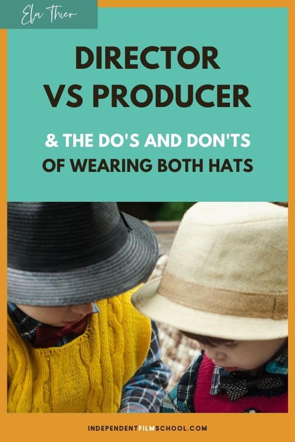 Director vs producer, how to be both