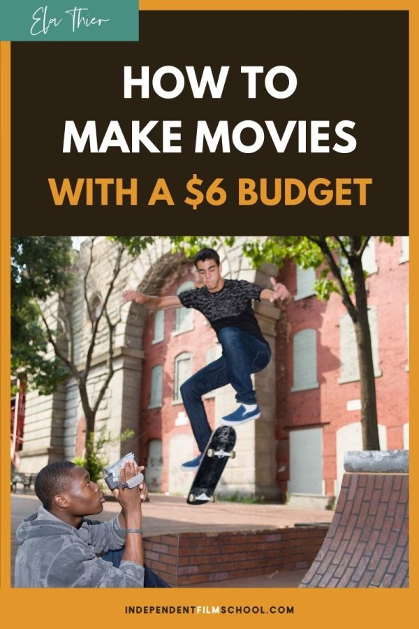 how to make movies with $6 How to make movies with $6